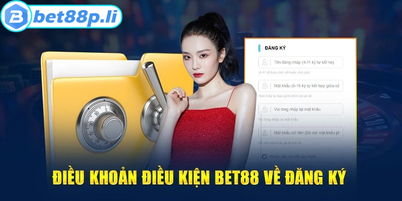 Điều khoản điều kiện BET88 trong quá trình đăng ký