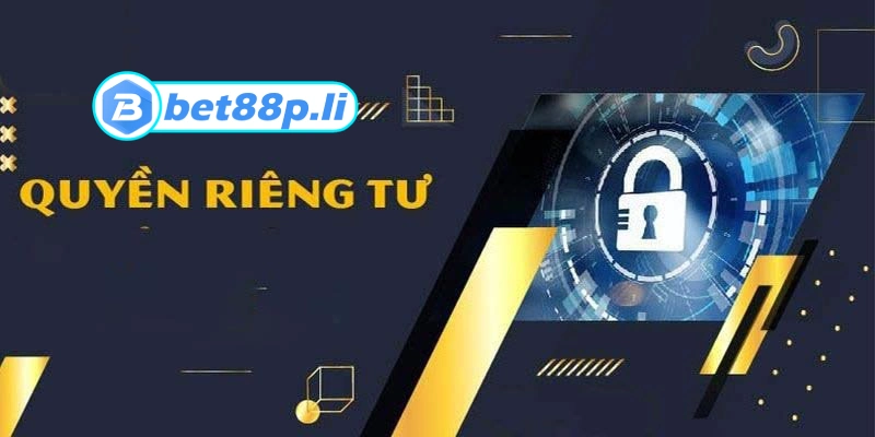 Chính sách quyền riêng tư BET88 đóng vai trò quan trọng trong việc bảo vệ dữ liệu