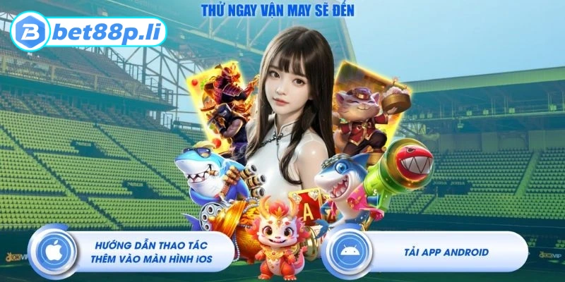 Tải app BET88 về điện thoại Android với các bước đơn giản